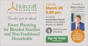 Free educational workshop on estate planning for blended families and non-traditional households hosted by Heircraft Planning on March 26 at the Innovation Portal in Mobile.
