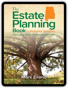 Cover of The Estate Planning Book for Alabama Families by Mark Eiland of Heircraft Planning LLC