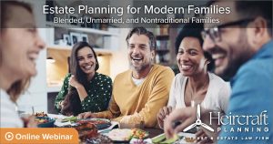 Promotional graphic for the free on-demand webinar Estate Planning for Modern Families covering blended unmarried and nontraditional families from Heircraft Planning